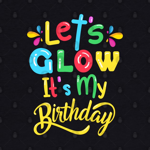 Let's Glow Party It's My Birthday Gift Tee For Kids Boys by BioLite